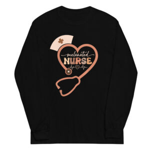 Melanated Nurse Magic | Empowering Long Sleeve Shirt