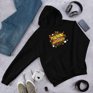 Teaching Is My Superpower Hoodie – Bold Gift for Educators