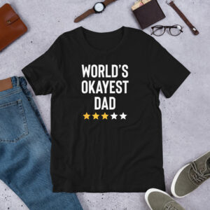 Father’s Day Funny Dad T-Shirt – World’s Okayest Dad Gift Tee